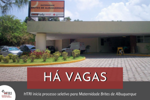 HTRI inicia processo seletivo para enfrentamento à COVID-19