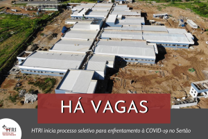 HTRI abre novo processo seletivo para o Sertão