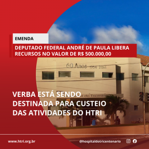 Deputado Federal André de Paula libera recursos para o HTRI