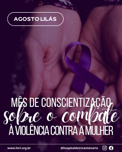 Agosto Lilás faz alerta para violência contra a mulher
