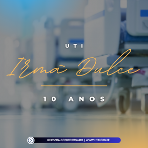 UTI Irmã Dulce completa 10 anos