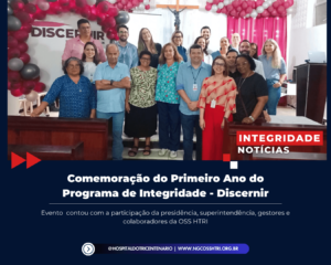 Comemoração do Primeiro Ano do Programa de Integridade – Discernir