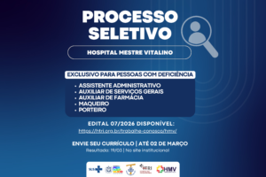 Hospital Mestre Vitalino abre processo seletivo exclusivo para pessoas com deficiência